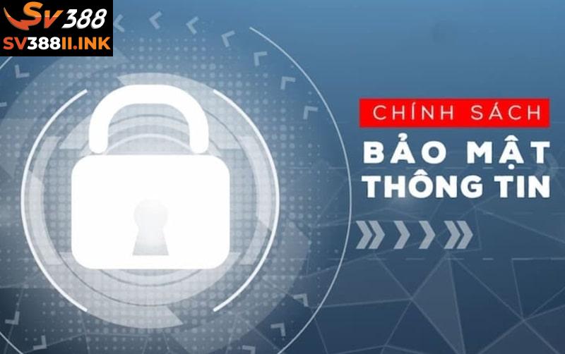 Chính sách bảo mật tối ưu tại SV388